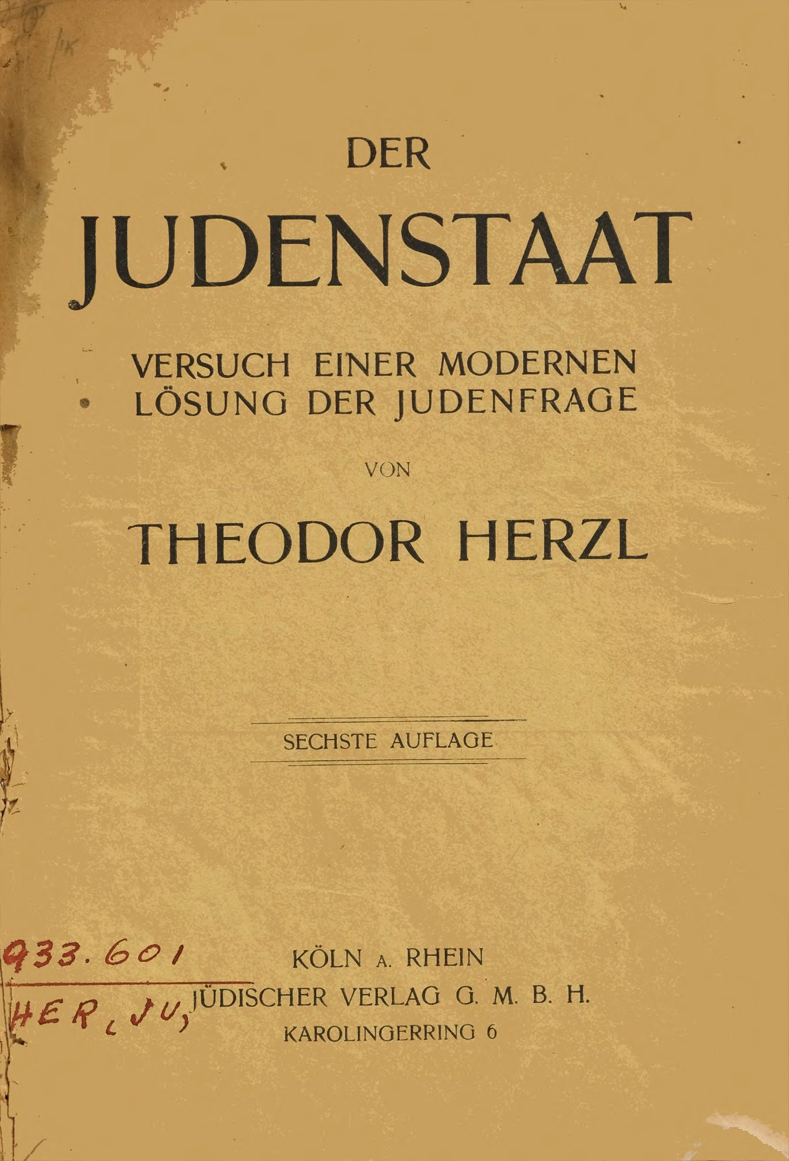 A worn, yellowed title page reading 'DER JUDENSTAAT, Versuch einer modernen Lösung der Judenfrage, von Theodor Herzl,' in bold early-twentieth-century type.